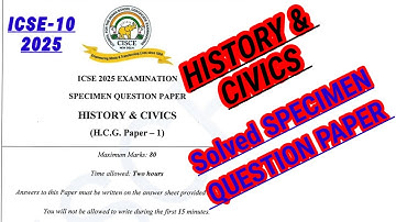 ICSE-10 | HISTORY & CIVICS | Solved Specimen Question Paper | Solution of His/Civics Specimen 2025🔥