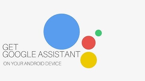 Get Google Assistant On Your Android Device!!