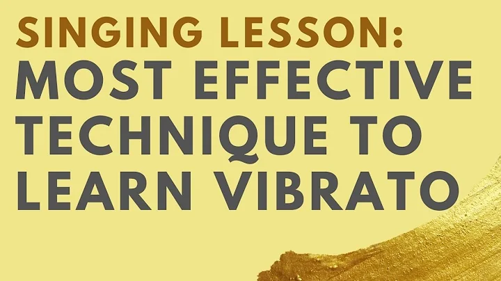 Singing Lesson: Most effective technique to learn the vibrato