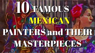 Top 10 Mexican Painters And Their Masterpieces