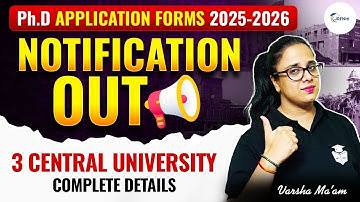 Ph.D Application Form 2025-26 | 3 Central University PhD Admission 2025 | Complete Details