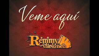 Video thumbnail of "Remmy Valenzuela - Veme Aquí (NUEVO) (AUDIO ORIGINAL)"