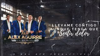 Llévame Contigo - Alex Aguirre Y Su Jerarquía (LYRIC/LETRA)