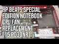 Hp beats special edition notebook cpu fan replacement 15p030nr