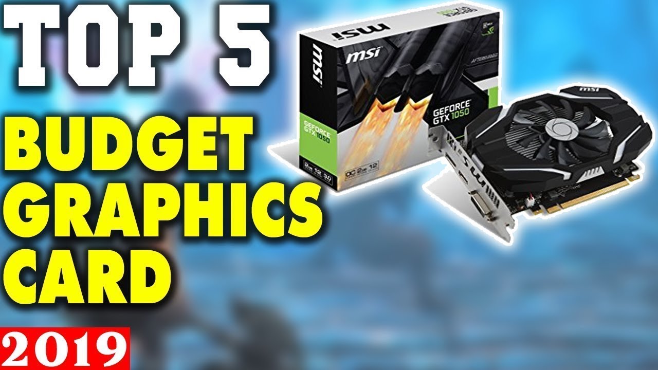 Top 5 Best Budget Graphics Cards 2019 YouTube