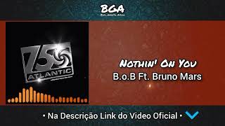 Nothin' On You - B.oB Ft. Bruno Mars