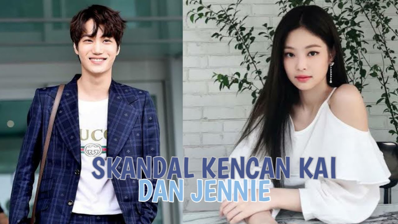 Skandal Kencan Kai EXO Dan Jennie Blackpink YouTube