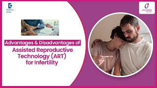Assisted Reproductive Technology Pros & Cons|IVF-Dr.Alia Reddy at Cloudnine Hospitals|Doctors'Circle
