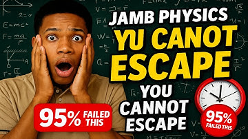 JAMB 2026: Physics Questions You Must Master to Score High