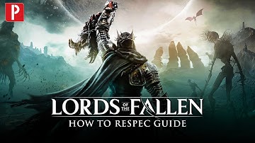 Lords of the Fallen - How to Respec Your Character