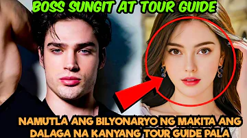 NAMUTLA ANG BILYONARYO NG MAKITA ANG DALAGA NA KANYANG TOUR GUIDE PALA | MY BOSS SUNGIT