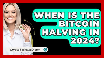 When Is The Bitcoin Halving In 2024? - CryptoBasics360.com