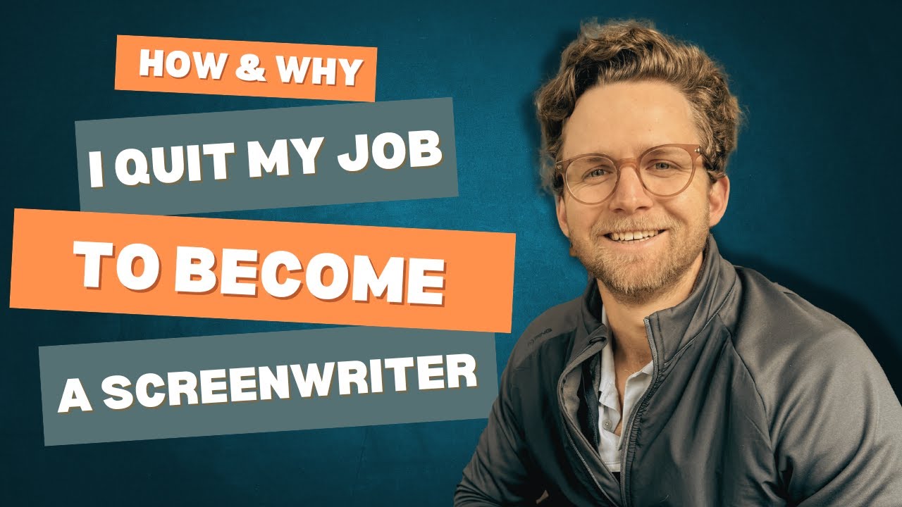 WHY & HOW I Quit My Job To Start SCREENWRITING - YouTube