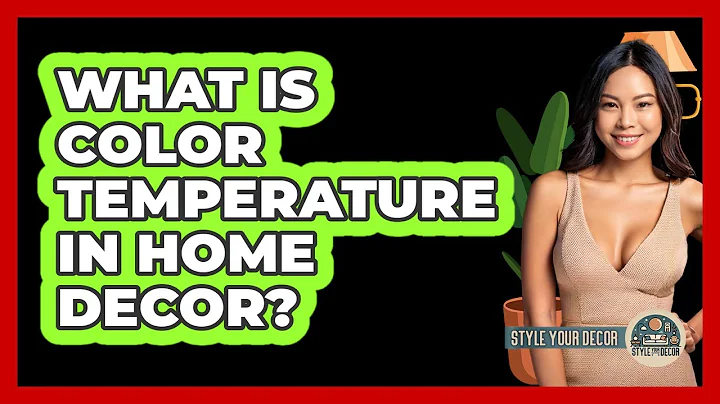 What Is Color Temperature In Home Decor? - Style Your Decor