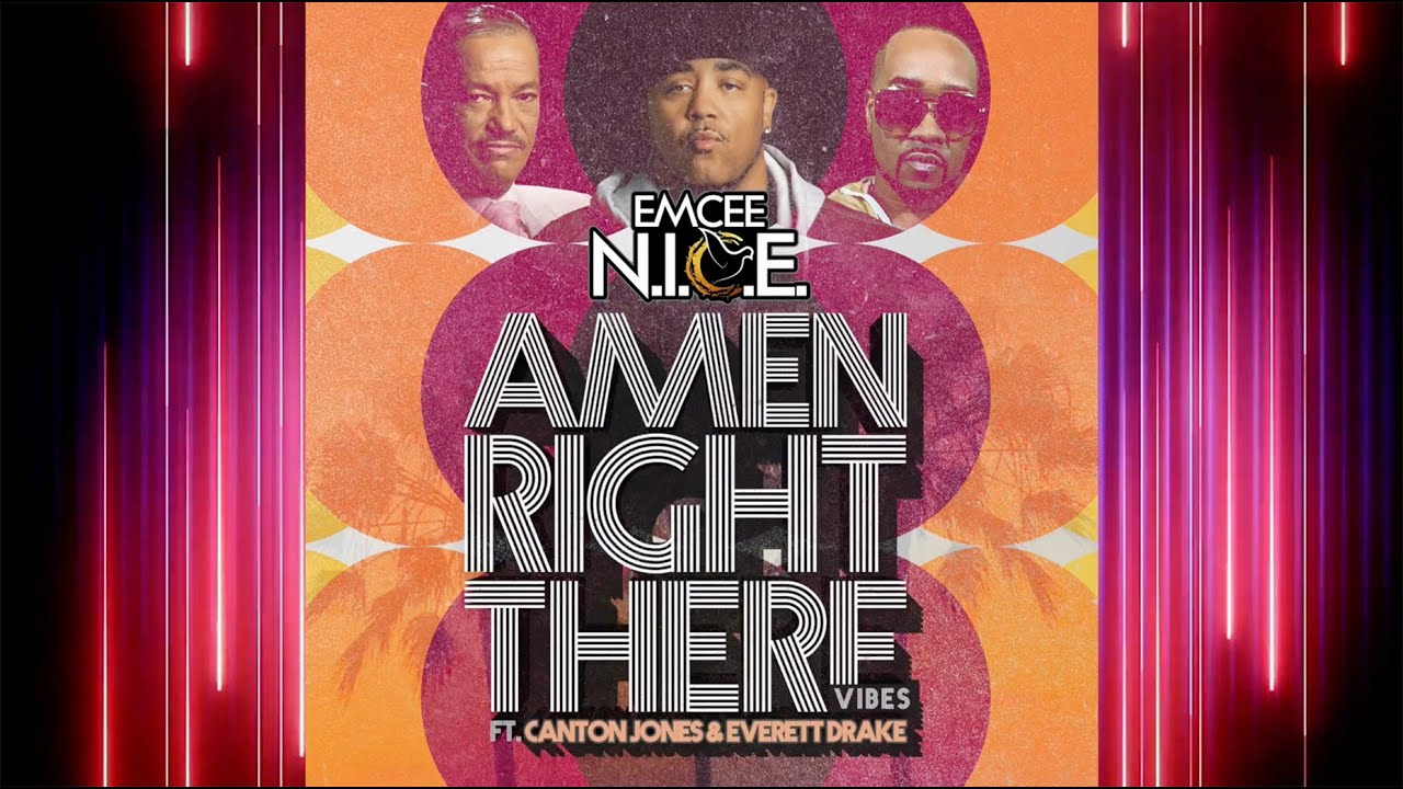 Emcee N I C E AMEN RIGHT THERE ft Canton Jones Everett Drake emcee-n-i-c-e-amen-right-there-ft-canton-jones-everett-drake