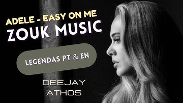 VERSÃO INÉDITA | Adele - Easy On Me | LEGENDAS Inglês e Português (Zouk)