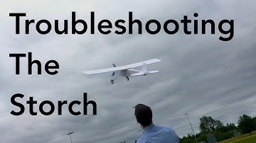 Troubleshooting A FliteTest Storch