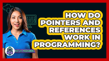 How Do Pointers And References Work In Programming? - Next LVL Programming