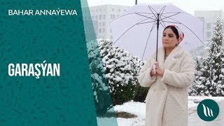 Bahar Annaýewa - Garaşýan | 2020