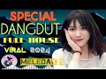 LAGU DANGDUT TERBARU NONSTOP || LAGU DANGDUT LAWAS FULL BASS PALING ENAK SEDUNIA