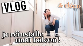 VLOG ? Je réinstalle le balcon ENFIIIIIN !