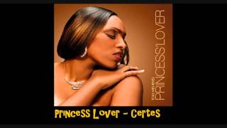 Video thumbnail of "Princess Lover   Certes"