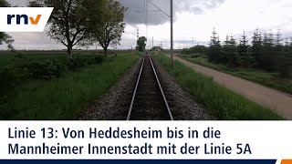 Linie 13: Mit der rnv von der Mannheimer Innenstadt bis nach Heddesheim (Linie 5A)