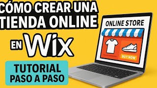 Cómo Crear una Tienda Online en Wix | Tutorial Paso a Paso 2025
