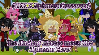 The Ancient Heroes meets The Aphmau Crew || CRK X Aphmau Crossover ||