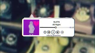 NLXTN - All Night