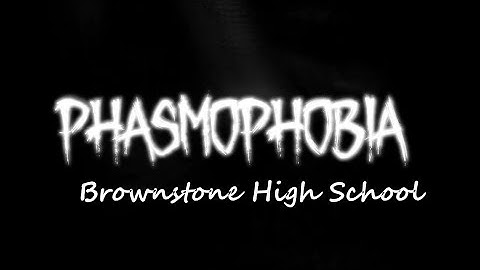 Phasmophobia Brownstone High School - Nightmare