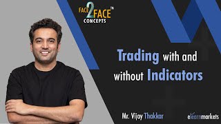 Trading Simplified: With and Without Indicators | Learn with Vijay Thakkar | #Face2Face