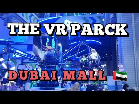VR PARCK DUBAI MALL 2022 (FULL TOUR).