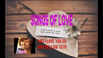 DON MCLEAN - AND I LOVE YOU SO