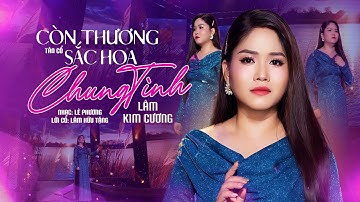Tân Cổ CÒN THƯƠNG SẮC HOA CHUNG TÌNH - Lâm Kim Cương | Vọng Cổ Mới Nhất Khiến Người Xem Nghẹn Ngào