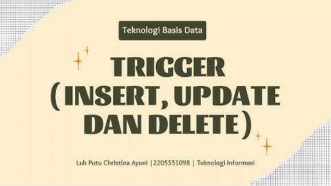 Penggunaan Trigger (Insert, Update dan Delete)