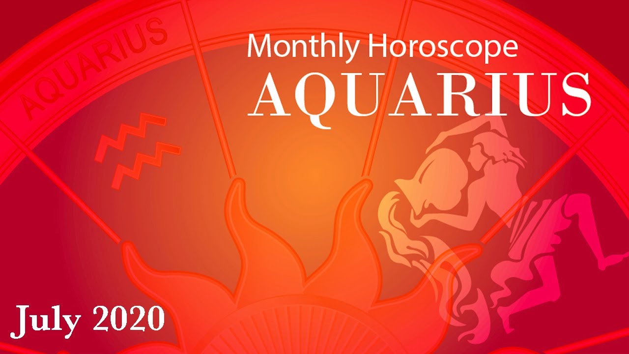 Aquarius Horoscope July Monthly Horoscopes 2020 Preview YouTube