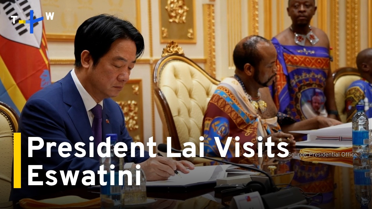 President Lai Visits African Ally Eswatini After Original Trip Delayed ...