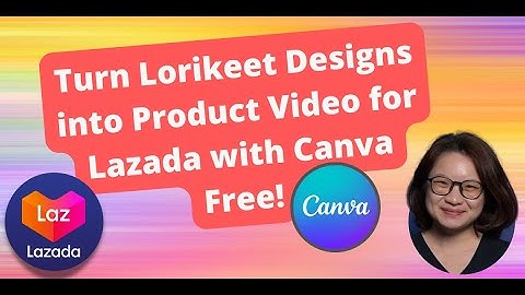 Create Lorikeet Design for Lazada and Turn Them into Product Videos for Both Lazada and Shopee