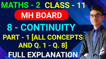 8 - Continuity | All basic concepts and Q. 1 to Q. 8 | Maths - 2 | Class - 11 | MH Board |