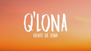 Gente de Zona - Q'lona (Letra/Lyrics)