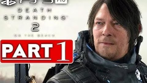 DEATH STRANDING 2 On The Beach Walkthrough Gameplay Part 1 : INTRO