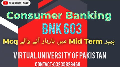 BNK 603 Consumer Banking Most important Mid Term Mcq #bnk603#vu#virtualuniversity #midterms