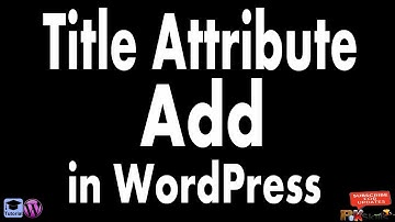 How to Get or Add Title Attribute in WordPress Menu Bar