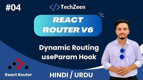 React Router V6 Tutorial #04: Dynamic Routing with useParam Hook in React | Hindi / Urdu #reactjs