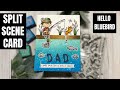 Split Scene Card | Hello Bluebird | Father&#39;s Day