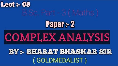 B.Sc. Pt :- 3 Maths ll Complex Analysis ll Bharat Bhaskar Sir ll