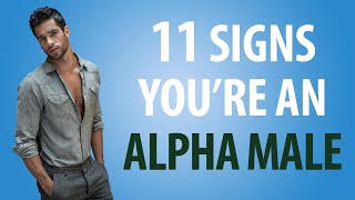 11 Signs You are an Alpha Male