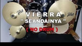 VIERRA - SEANDAINYA (NO SOUND DRUM)