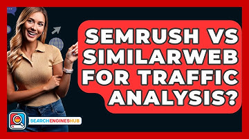 Semrush Vs Similarweb For Traffic Analysis? - SearchEnginesHub.com